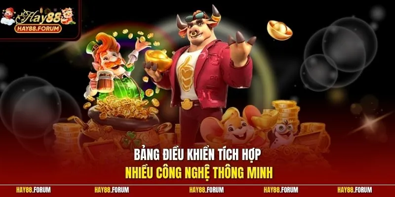 Bảng điều khiển tích hợp nhiều công nghệ thông minh