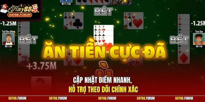 Cập nhật điểm nhanh, hỗ trợ theo dõi chính xác