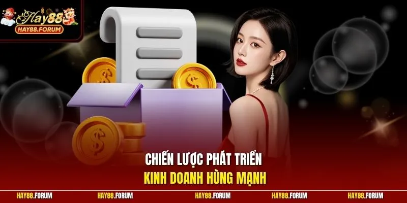 Chiến lược phát triển kinh doanh hùng mạnh