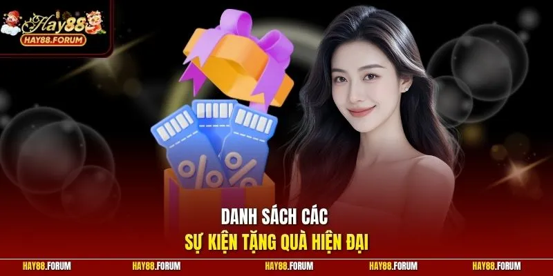 Danh sách các sự kiện tặng quà hiện đại