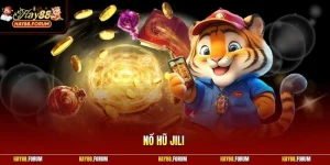 Nổ Hũ JILI Và Những Bí Kíp Săn Thưởng Jackpot Cực Khủng